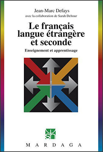 Image de Le français langue étrangère et seconde : enseignement et apprentissage