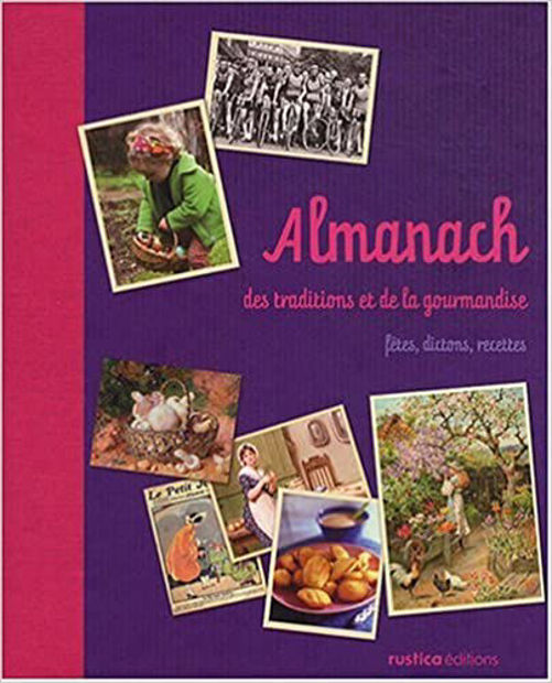 Image de Almanach des traditions et de la gourmandise: fêtes, dictons, recettes