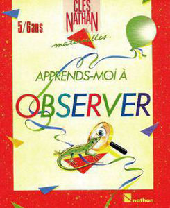 Image de Apprends-moi à observer. Maternelles. 5-6 ans.