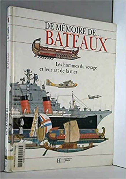 Image de Bateaux. Les hommes du voyage et leur art de mer.