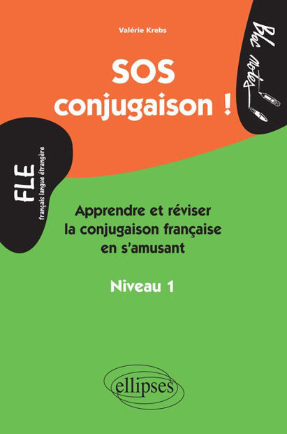 Image de FLE (FRANÇAIS LANGUE ÉTRANGÈRE) • SOS CONJUGAISON • APPRENDRE ET RÉVISER LA CONJUGAISON FRANÇAISE EN S'AMUSANT • NIVEAU 1