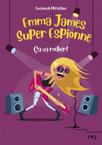 Image de Emma James, super espionne Volume 4, Ca va rocker !