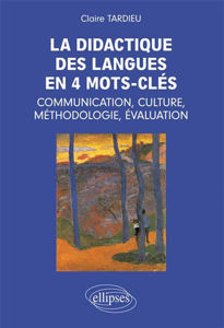 Εικόνα της La didactique des langues en 4 mots-clés : communication, culture, méthodologie, évaluation