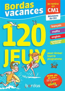 Image de Bordas vacances, 120 jeux pour réviser tout le programme : je rentre en CM1 : révisions du CE2