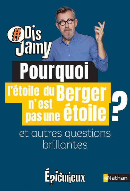 Image de Dis Jamy- Pourquoi l'étoile du berger n'est pas une étoile ? et autres questions brillantes... Epicurieux