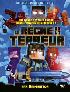 Εικόνα της Le règne de la terreur : une bande dessinée épique dans l'univers de Minecraft ! : une histoire non-officielle