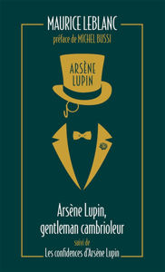 Picture of Arsène Lupin Volume 1, Arsène Lupin, gentleman-cambrioleur Suivi de Les confidences d'Arsène Lupin