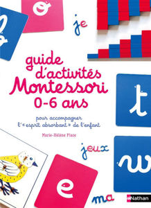 Picture of Guide d'activités Montessori 0-6 ans : pour accompagner l'esprit absorbant de l'enfant