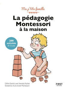 Image de La pédagogie Montessori à la maison : 200 activités, 0-12 ans