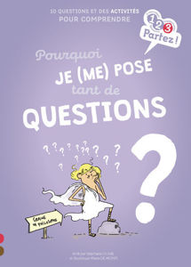 Image de Pourquoi je (me) pose tant de questions ? : 10 questions et des activités pour comprendre