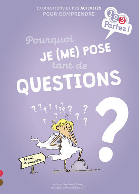 Image de Pourquoi je (me) pose tant de questions ? : 10 questions et des activités pour comprendre