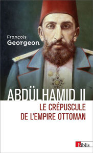 Εικόνα της Abdülhamid II (1876-1909) : le crépuscule de l'Empire ottoman
