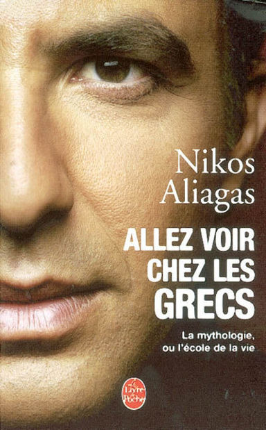 Image de Allez voir chez les Grecs. La mythologie ou l'école de la vie