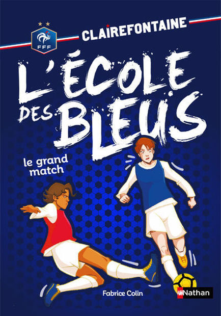 Image de Clairefontaine - L'école des bleus - Le grand match - Fédération Française de Football
