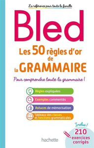 Picture of Les 50 règles d'or de la grammaire : pour comprendre toute la grammaire !
