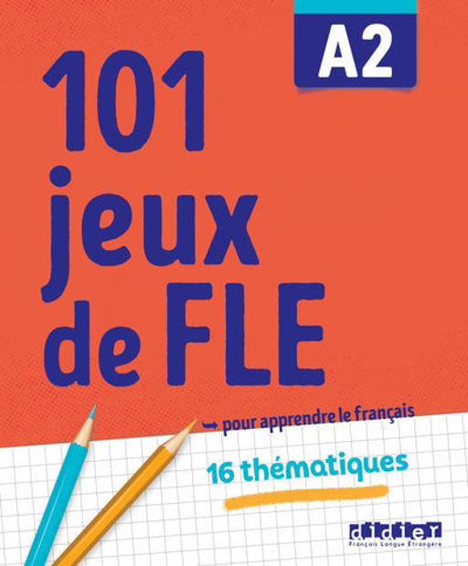 Image de 101 jeux de FLE A2 : pour apprendre le français : 16 thématiques (cahier d'activités)
