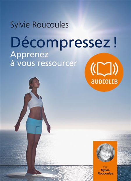 Image de Décompressez ! Apprenez à vous ressourcer (2 CD)