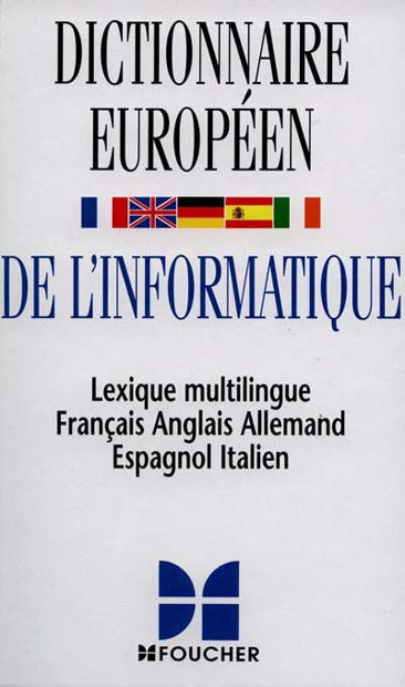 Image de Dictionnaire européen de l'informatique- Lexique multilingue français-anglais-allemand-espagnol-italien