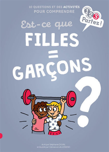 Image de Est-ce que filles = garçons ? : 10 questions et des activités pour comprendre