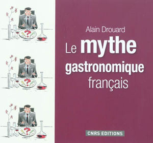 Εικόνα της Le mythe gastronomique français