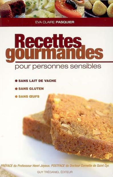 Image de Recettes gourmandes pour personnes sensibles : sans gluten, sans oeufs, sans lait de vache