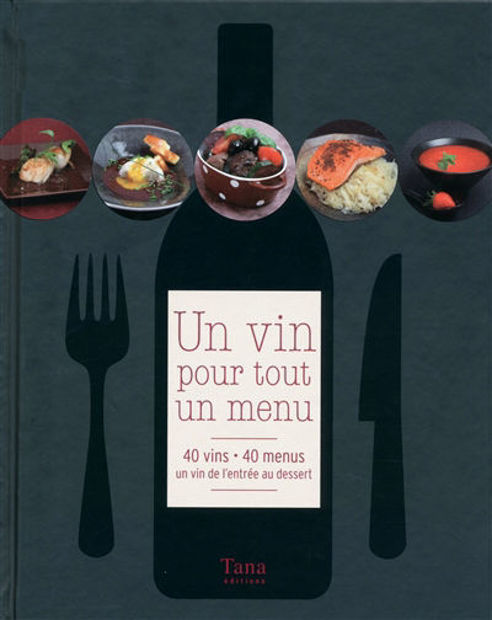 Image de Un vin pour tout un menu - 40 vins - 40 menus