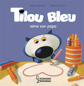 Image de Tilou Bleu aime son papa !