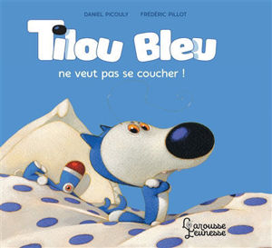 Image de Tilou Bleu ne veut pas se coucher !