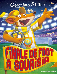 Image de Geronimo Stilton 79 - Finale de foot à Sourisia