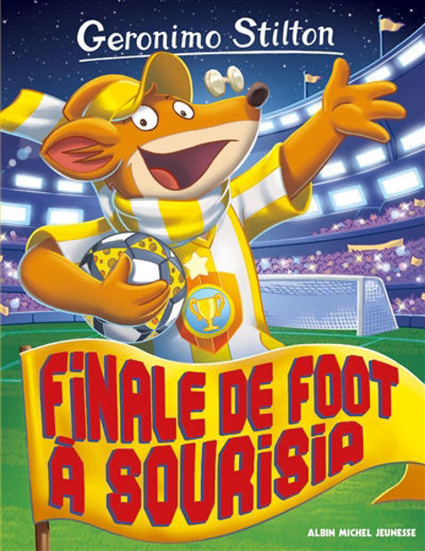 Image de Geronimo Stilton 79 - Finale de foot à Sourisia