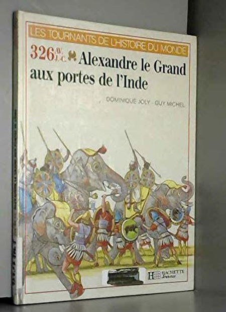 Image de 326 AV.J.C. Alexandre le Grand aux portes de l'Inde