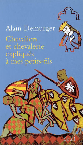 Image de Chevaliers et chevalerie expliqués à mes petits-fils