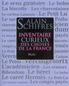 Image de Inventaire curieux des choses de la France : objets, mots, mythes et usages d'hier et d'aujourd'hui