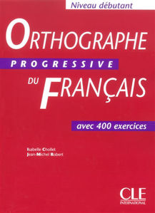 Image de Orthographe Progressive du Français avec400 exercices, Niv. Débutant