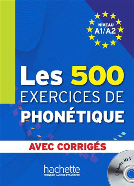 Image de Les 500 exercices de phonétique - niveaux A1/A2 (avec corrigés)