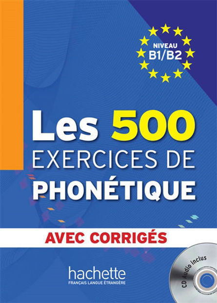 Image de Les 500 exercices de Phonétique avec corrigés B1/B2