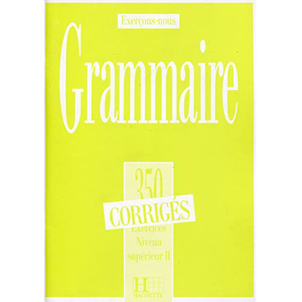 Image de 350 exercices de Grammaire Niveau Supérieur II Corrigés