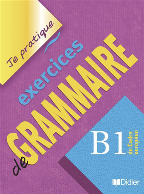 Image de Exercices de Grammaire B1 (Je pratique )