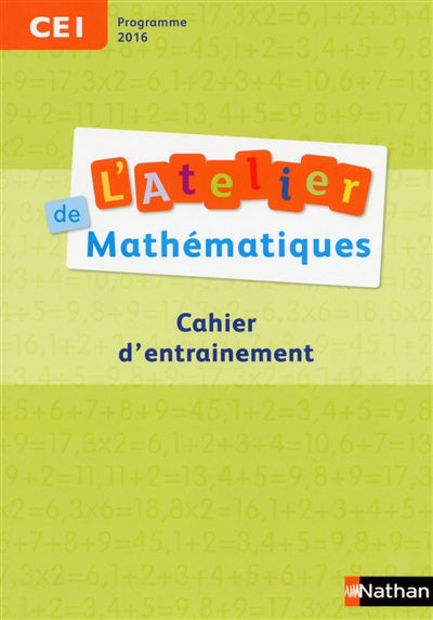 Image de L'atelier de mathématiques, CE1 : cahier d'entraînement : programme 2016