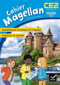 Image de Cahier Magellan CE2, cycle 2 : questionner le temps et l'espace, explorer le monde : nouveaux programmes 2016