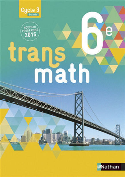 Image de Transmath 6e, cycle 3, 3e année : nouveau programme 2016 : grand format