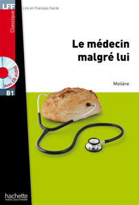 Image de Le médecin malgré lui de Molière (DELF B1- avec CD)