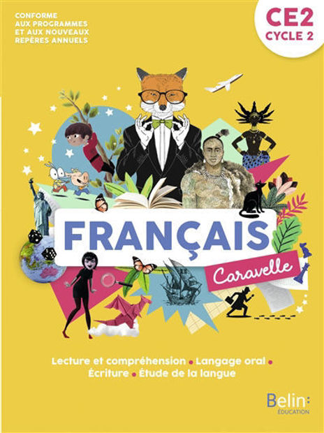 Image de Caravelle, français CE2, cycle 2 : lecture et compréhension, langage oral, écriture, étude de la langue : conforme aux programmes et aux nouveaux repères annuels