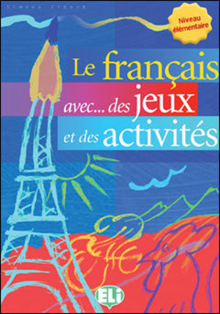Image de Le français avec ... des jeux et des activités - Niveau élémentaire