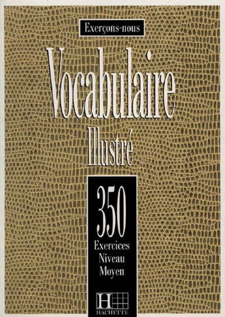 Image de Vocabulaire Illustré -350 exercices, Niveau Moyen