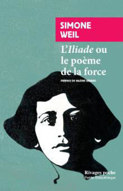 Image de L'Iliade ou Le poème de la force : et autres essais sur la guerre