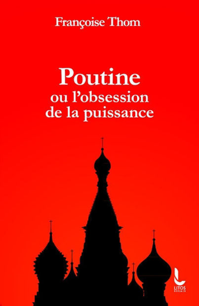 Image de Poutine ou L'obsession de la puissance