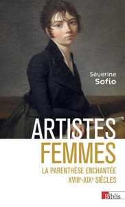 Εικόνα της Artistes femmes : la parenthèse enchantée, XVIIIe-XIXe siècles