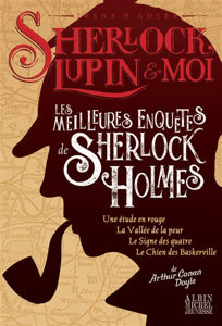 Picture of Sherlock, Lupin & moi. Les meilleures enquêtes de Sherlock Holmes