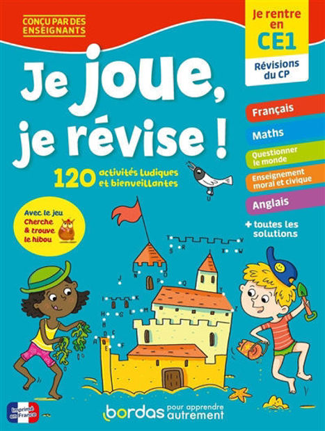 Image de Je joue, je révise ! : je rentre en CE1, révisions du CP : 120 activités ludiques et bienveillantes